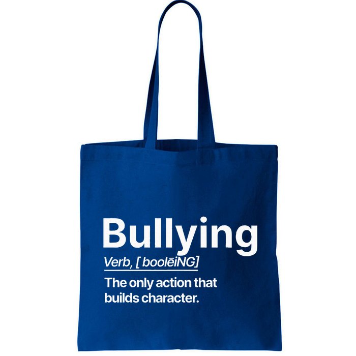 Bullying Verb The Only Action That Builds Character Bag
