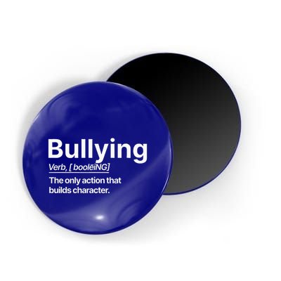Bullying Verb The Only Action That Builds Character Magnet