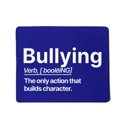 Bullying Verb The Only Action That Builds Character Mousepad