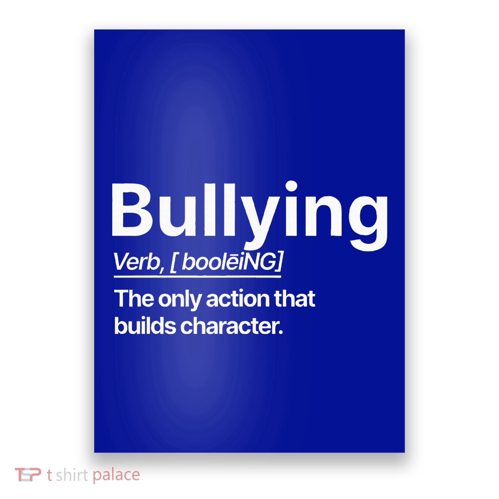 Bullying Verb The Only Action That Builds Character Poster