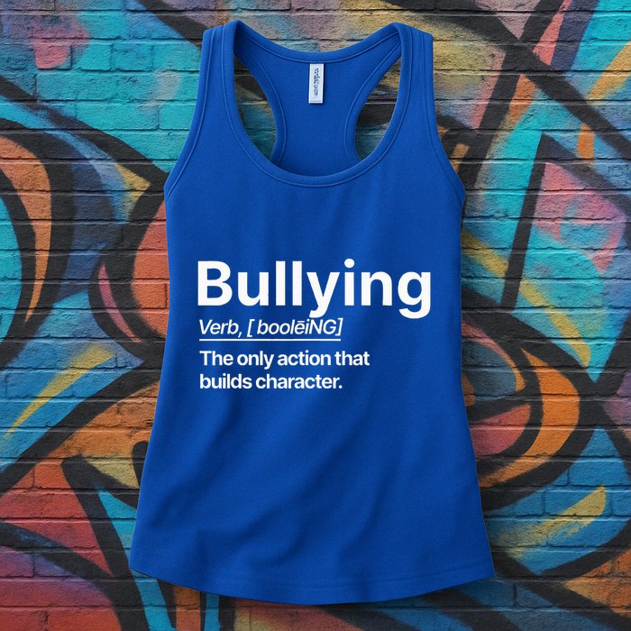 Bullying Verb The Only Action That Builds Character Womens Tank Top