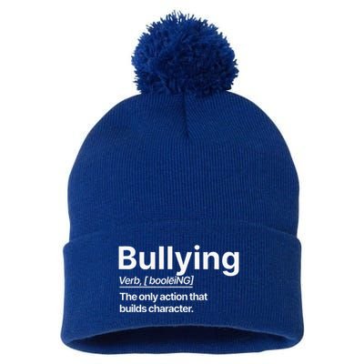 Bullying Verb The Only Action That Builds Character Pom Pom 12in Knit Beanie