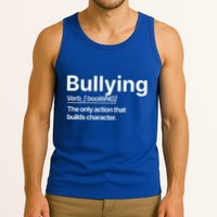 Bullying Verb The Only Action That Builds Character Tank Top