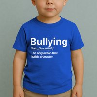 Bullying Verb The Only Action That Builds Character Toddler T-Shirt