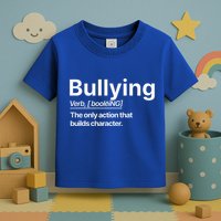 Bullying Verb The Only Action That Builds Character Toddler T-Shirt