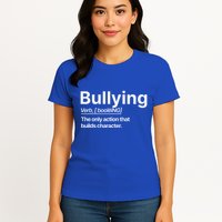 Bullying Verb The Only Action That Builds Character Womens T-Shirt