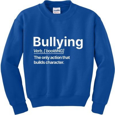 Bullying Verb The Only Action That Builds Character Kids Sweatshirt