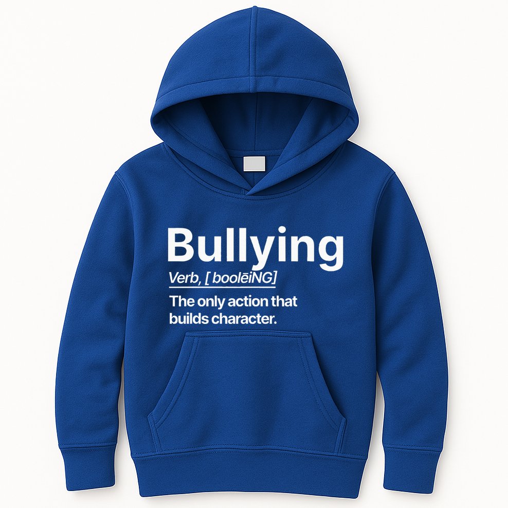 Bullying Verb The Only Action That Builds Character Kids Hoodie
