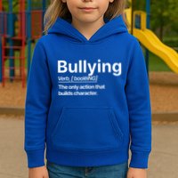 Bullying Verb The Only Action That Builds Character Kids Hoodie