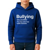 Bullying Verb The Only Action That Builds Character Kids Hoodie