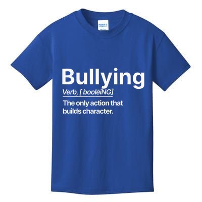 Bullying Verb The Only Action That Builds Character Kids T-Shirt