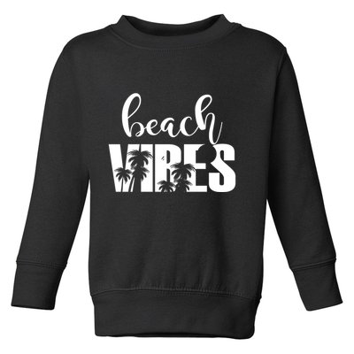 Beach Vibes Tropical Vacation Toddler Sweatshirt
