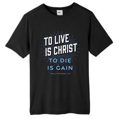 Bible Verse To Live Is Christ To Die Is Gain Jesus Christian Tall Fusion ChromaSoft Performance T-Shirt