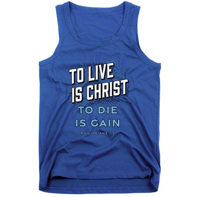 Bible Verse To Live Is Christ To Die Is Gain Jesus Christian Tank Top