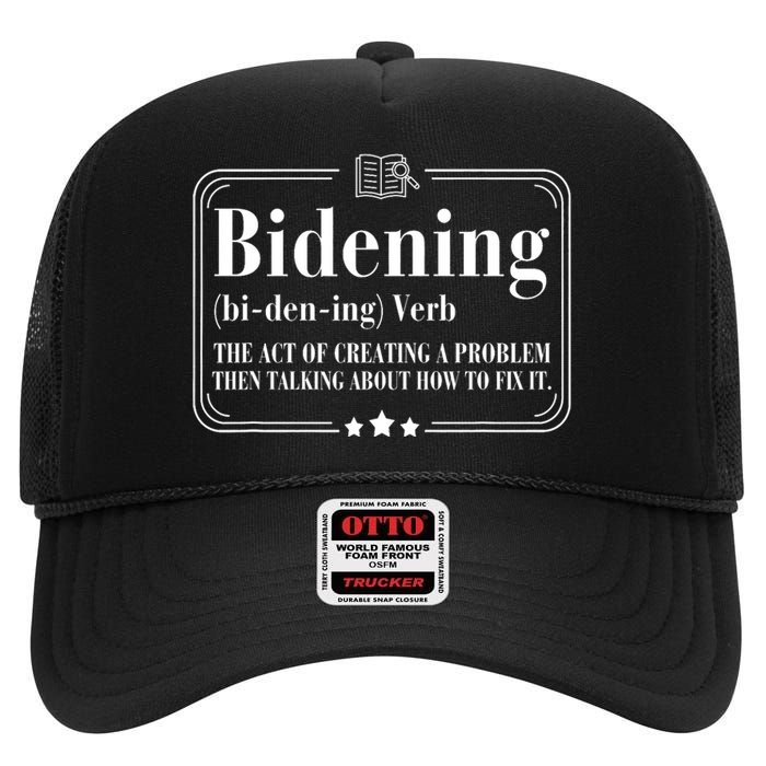 Bidening Verb The Act Of Creating A Problem High Crown Mesh Back Trucker Hat