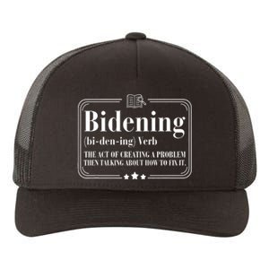 Bidening Verb The Act Of Creating A Problem Yupoong Adult 5-Panel Trucker Hat