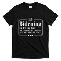 Bidening Verb The Act Of Creating A Problem T-Shirt