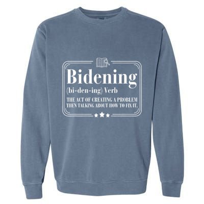 Bidening Verb The Act Of Creating A Problem Garment-Dyed Sweatshirt