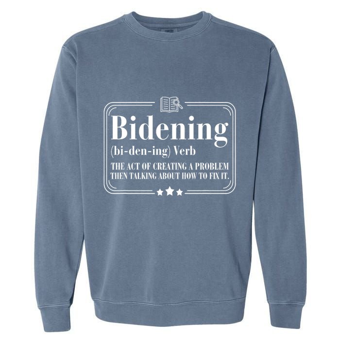 Bidening Verb The Act Of Creating A Problem Garment-Dyed Sweatshirt