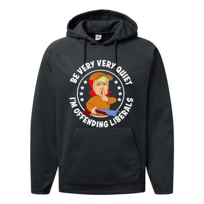 Be Very Very Quiet IM Offending Liberals Performance Fleece Hoodie