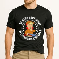 Be Very Very Quiet IM Offending Liberals Cooling Performance Crew T-Shirt