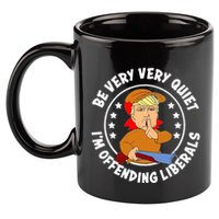 Be Very Very Quiet IM Offending Liberals 11oz C Handle Ceramic Mug