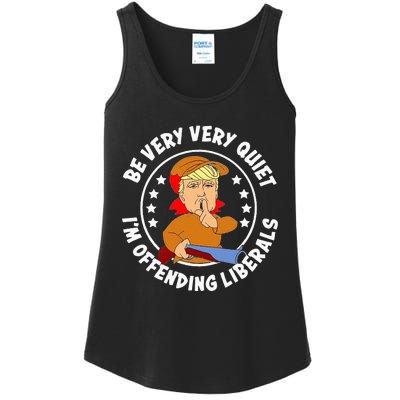 Be Very Very Quiet IM Offending Liberals Ladies Essential Tank