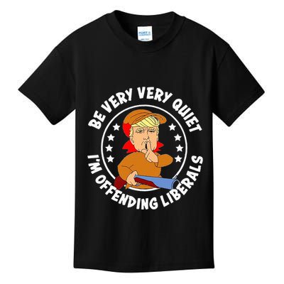 Be Very Very Quiet IM Offending Liberals Kids T-Shirt