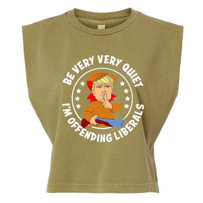 Be Very Very Quiet IM Offending Liberals Garment-Dyed Women's Muscle Tee