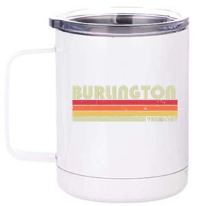 BURLINGTON VT VERMONT Funny City Home Roots Gift Retro 80s 12 oz Stainless Steel Tumbler Cup