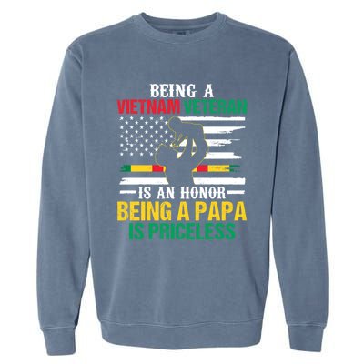 Being Vietnam Veteran Is An Honor Being Papa Is Priceless Gift Garment-Dyed Sweatshirt