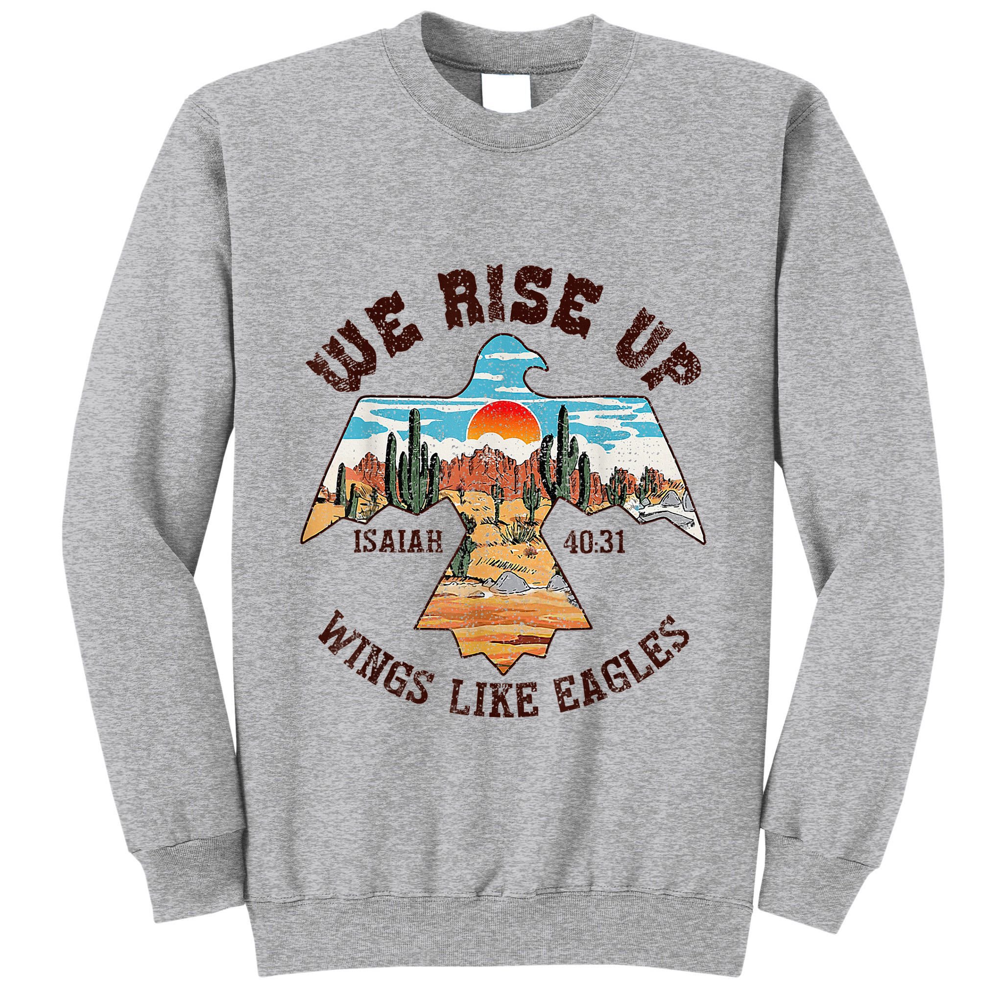 Bible Verse We Rise Up Wings Like Eagles Isaiah 4031 Tall Sweatshirt