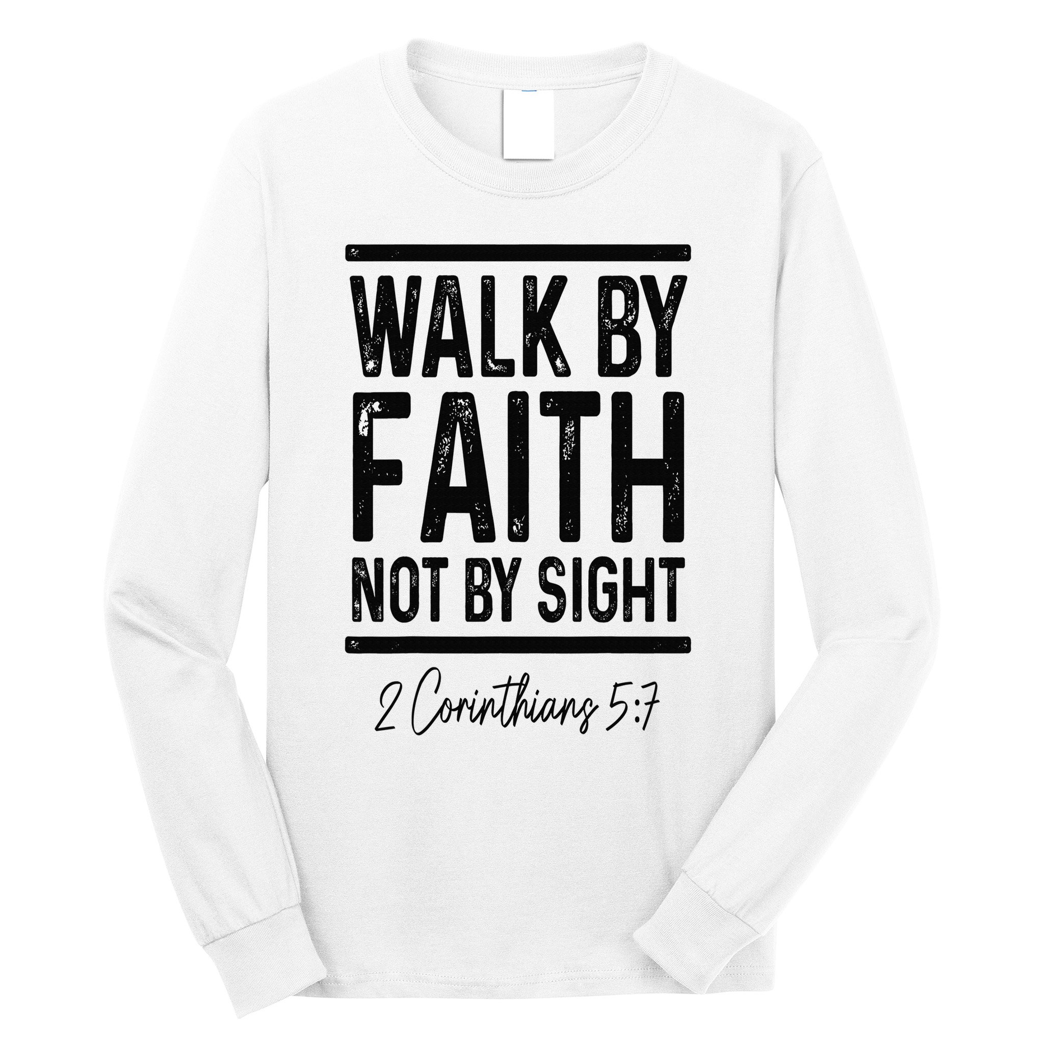 Bible Verse Walk Faith Not By Sight Christian Pastor Long Sleeve Shirt