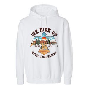 Bible Verse We Rise Up Wings Like Eagles Isaiah 4031 Garment-Dyed Fleece Hoodie