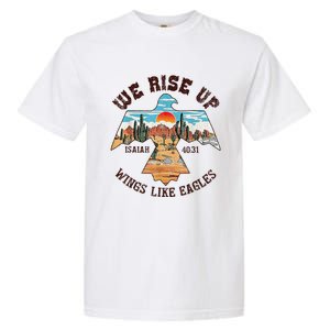 Bible Verse We Rise Up Wings Like Eagles Isaiah 4031 Garment-Dyed Heavyweight T-Shirt