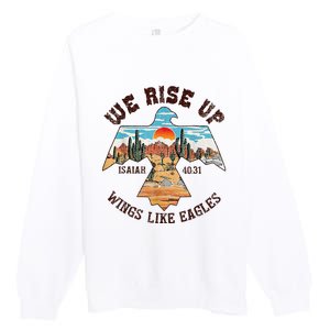 Bible Verse We Rise Up Wings Like Eagles Isaiah 4031 Premium Crewneck Sweatshirt