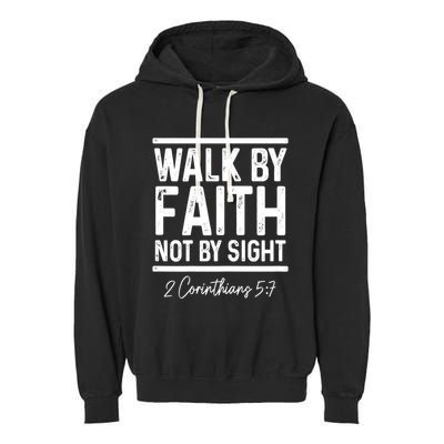 Bible Verse Walk Faith Not By Sight Christian Pastor Gift Garment-Dyed Fleece Hoodie