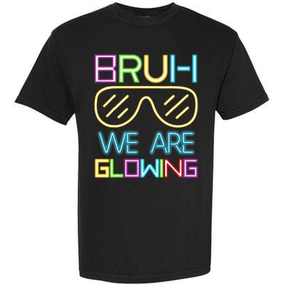 Bruh We Are Glowing In My Era Group Team Garment-Dyed Heavyweight T-Shirt