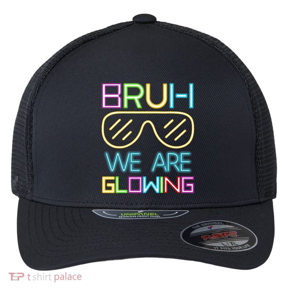 Bruh We Are Glowing In My Era Group Team Flexfit Unipanel Trucker Cap