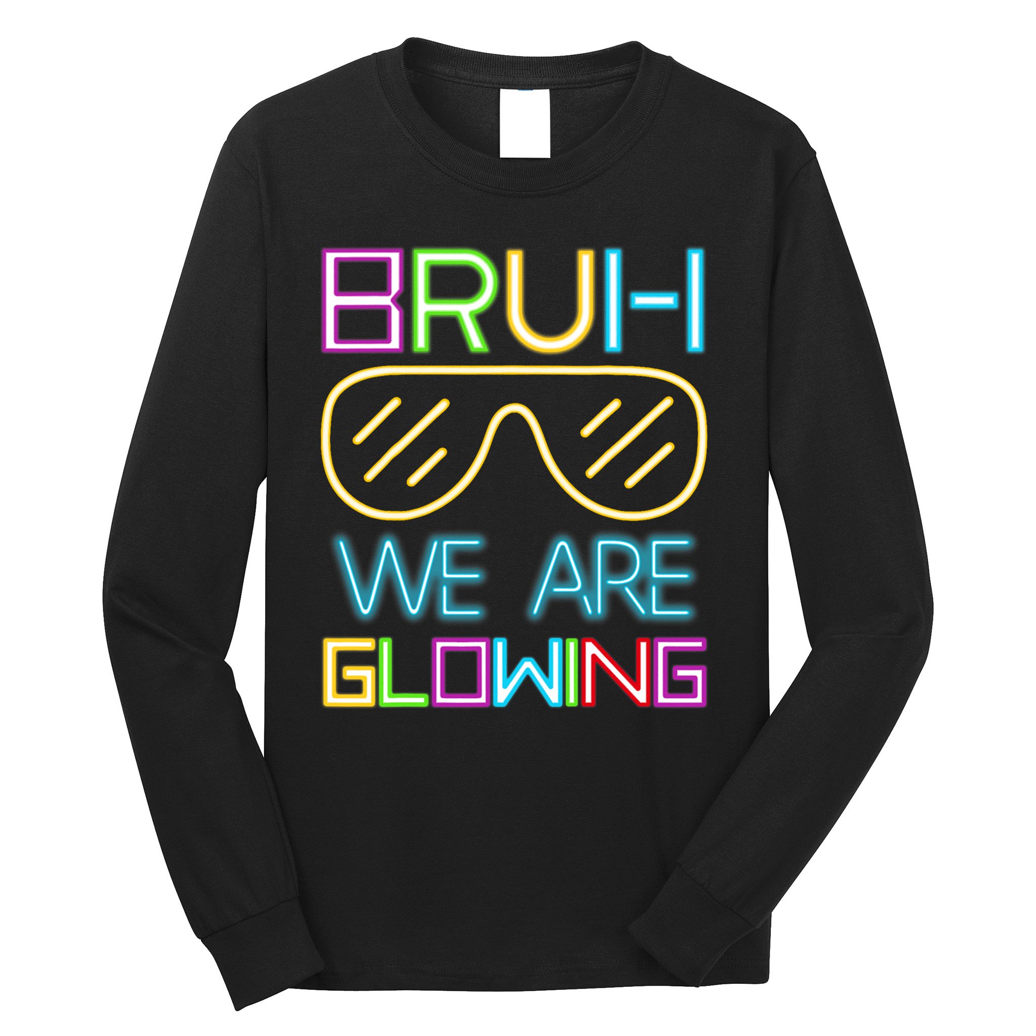 Bruh We Are Glowing In My Era Group Team Long Sleeve Shirt