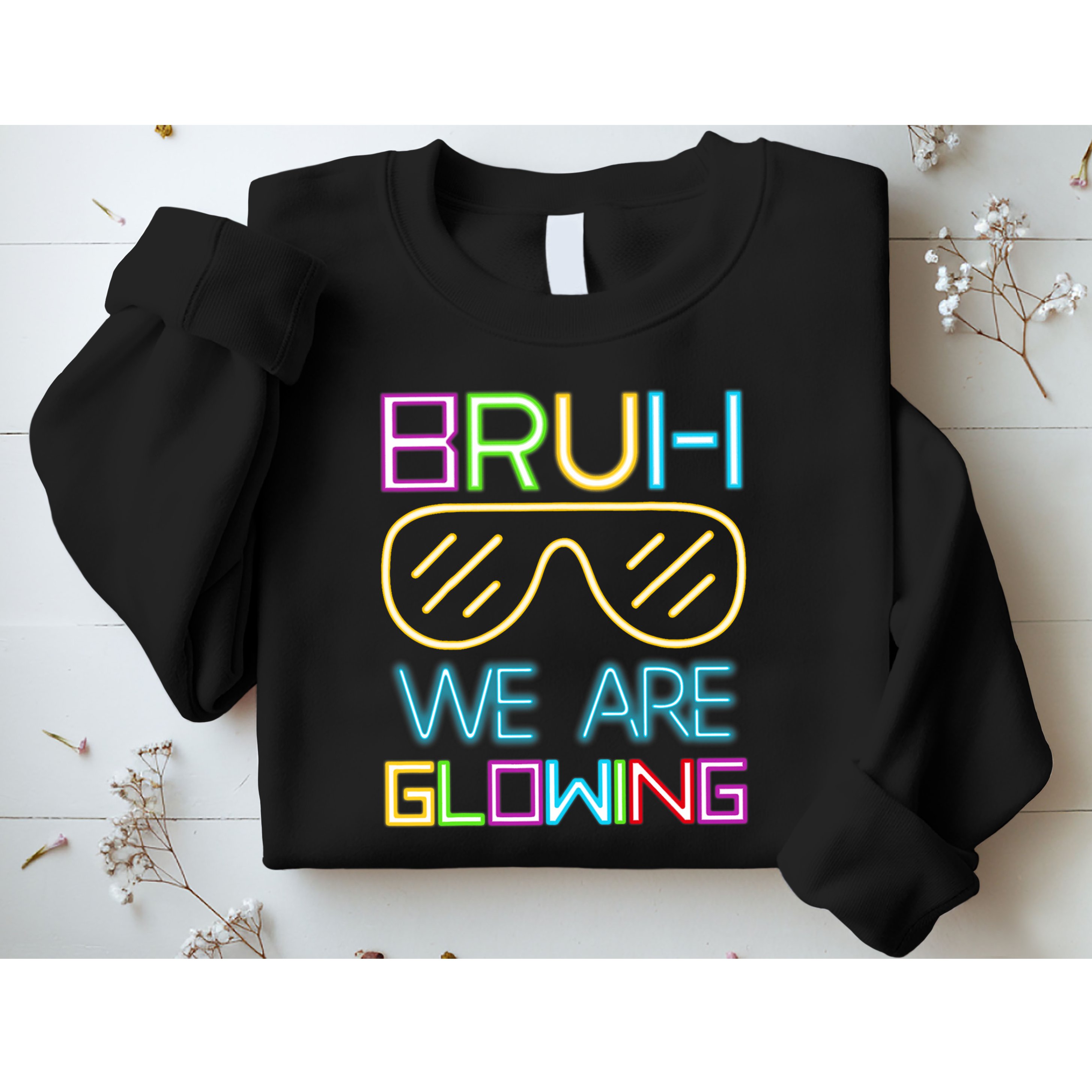 Bruh We Are Glowing In My Era Group Team Sweatshirt