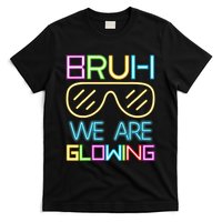 Bruh We Are Glowing In My Era Group Team T-Shirt