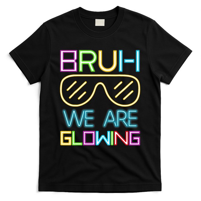 Bruh We Are Glowing In My Era Group Team T-Shirt