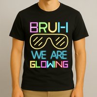 Bruh We Are Glowing In My Era Group Team T-Shirt
