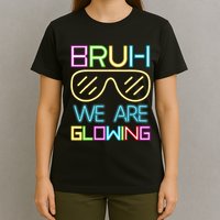 Bruh We Are Glowing In My Era Group Team T-Shirt