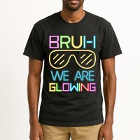 Bruh We Are Glowing In My Era Group Team Tall T-Shirt