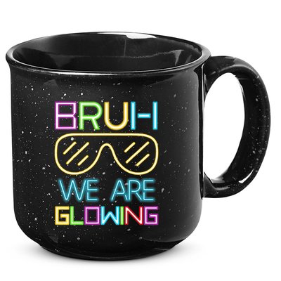 Bruh We Are Glowing In My Era Group Team 15oz Campfire Ceramic Mug