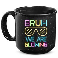 Bruh We Are Glowing In My Era Group Team 15oz Campfire Ceramic Mug