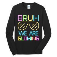 Bruh We Are Glowing In My Era Group Team Tall Long Sleeve T-Shirt