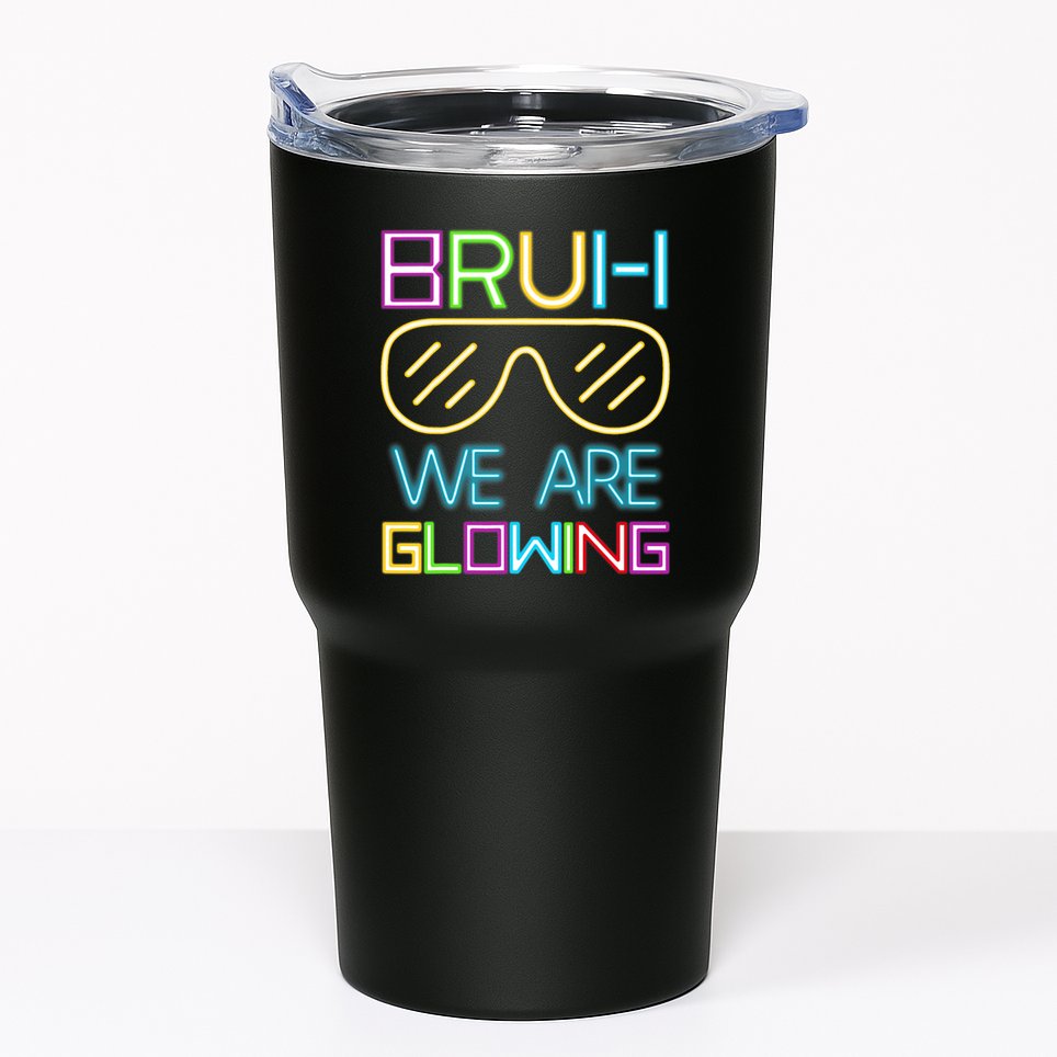 Bruh We Are Glowing In My Era Group Team Tumbler